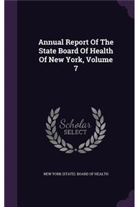 Annual Report of the State Board of Health of New York, Volume 7