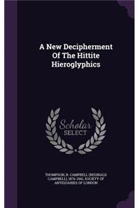 A New Decipherment of the Hittite Hieroglyphics