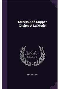 Sweets And Supper Dishes A La Mode