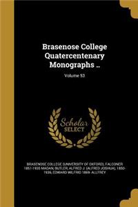 Brasenose College Quatercentenary Monographs ..; Volume 53