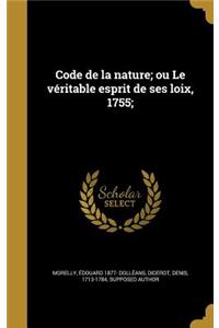 Code de la nature; ou Le véritable esprit de ses loix, 1755;