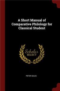 A Short Manual of Comparative Philology for Classical Student