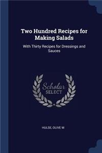Two Hundred Recipes for Making Salads