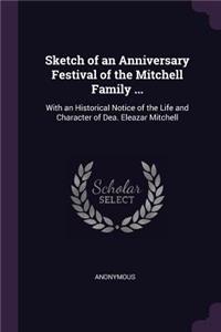 Sketch of an Anniversary Festival of the Mitchell Family ...