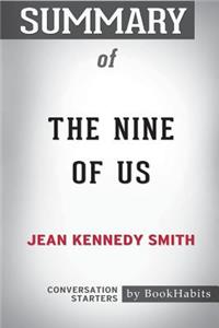 Summary of The Nine of Us by Jean Kennedy Smith