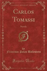 Carlos Tomassi: Novela (Classic Reprint)