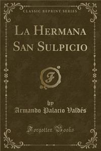 La Hermana San Sulpicio (Classic Reprint)