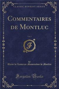 Commentaires de Montluc, Vol. 2 (Classic Reprint)