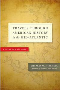 Travels Through American History in the Mid-Atlantic