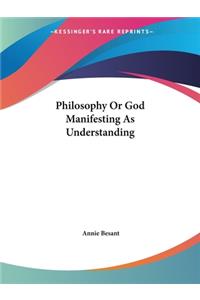 Philosophy Or God Manifesting As Understanding