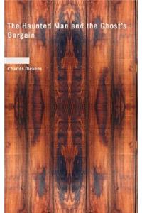 The Haunted Man and the Ghost's Bargain