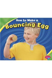 How to Make a Bouncing Egg