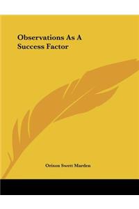 Observations as a Success Factor