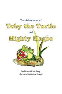 The Adventures of Toby the Turtle and Mighty Magoo