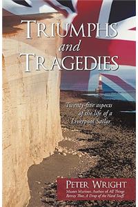 Triumphs and Tragedies: Twenty-Five Aspects of the Life of a Liverpool Sailor.