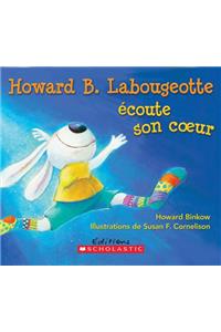Howard B. Labougeotte ?coute Son Coeur