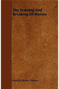The Training And Breaking Of Horses