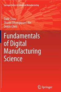 Fundamentals of Digital Manufacturing Science