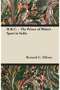 H.R.C. - The Prince of Wales's Sport in India