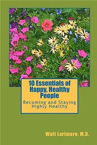 10 Essentials of Happy, Healthy People