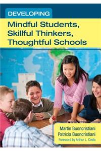 Developing Mindful Students, Skillful Thinkers, Thoughtful Schools