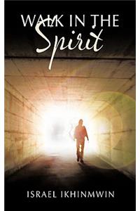 Walk in the Spirit