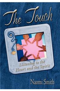 Touch: Listening to the Heart and the Spirit