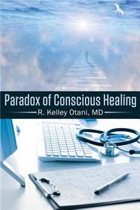 Paradox of Conscious Healing