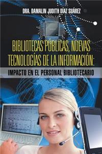 Bibliotecas Publicas, Nuevas Tecnologias de La Informacion