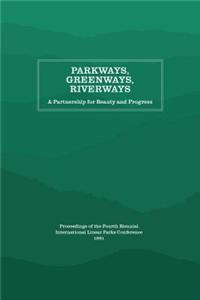 Parkways, Greenways, Riverways