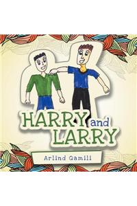 Harry and Larry