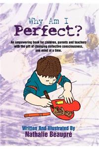 Why am I Perfect?