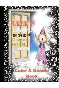Lulu's Ghost in the Classroom Closet Color and Doodle Book