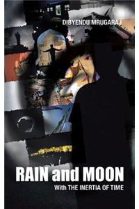 RAIN and MOON