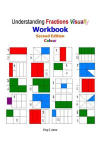 Understanding Fractions Visually Workbook Second Edition Colour