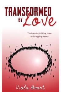 Transformed by Love