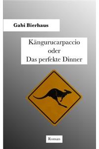 Kängurucarpaccio oder Das perfekte Dinner