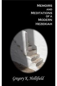 Memoirs and Meditations of a Modern Hezekiah