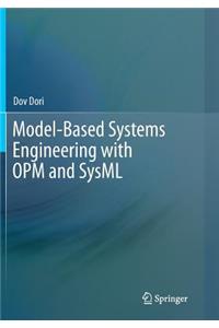 Model-Based Systems Engineering with OPM and SysML