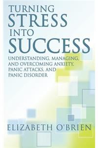 Turning Stress Into Success