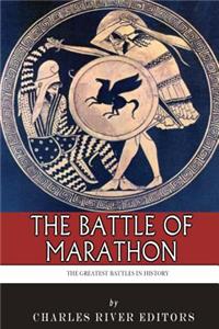 Greatest Battles in History: The Battle of Marathon