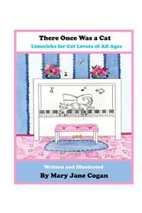 There Once Was a Cat: Limericks for Cat Lovers of All Ages