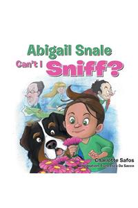 Abigail Snale, Can't I Sniff?