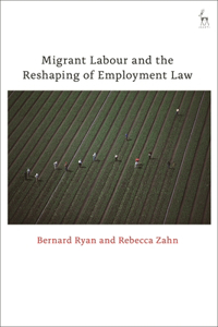 Migrant Labour and the Reshaping of Employment Law