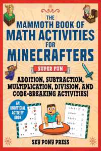 Mammoth Book of Math Activities for Minecrafters