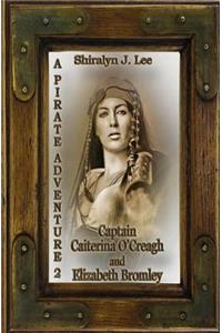 Captain Caiterina O'Creagh and Elizabeth Bromley