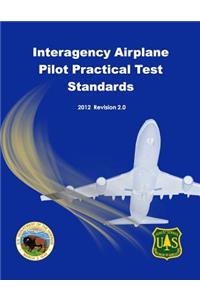 Interagency Airplane Pilot Practical Test Standards 2012