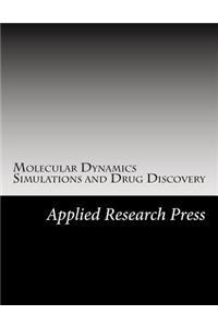 Molecular Dynamics Simulations and Drug Discovery