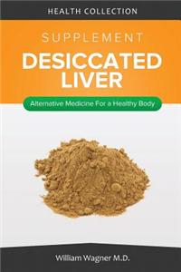 The Desiccated Liver Supplement