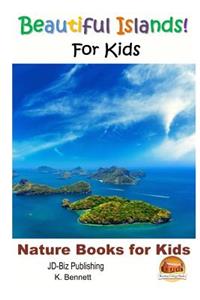 Beautiful Islands! For Kids